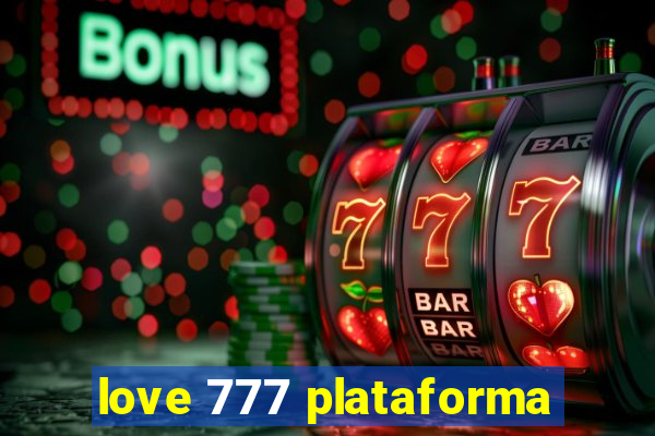 love 777 plataforma